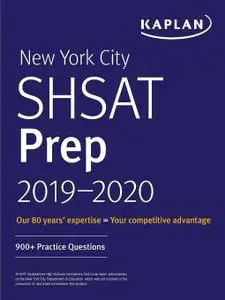 New York City SHSAT Prep 2019-2020: 900+ Practice Questions (Kaplan Test Prep NY)