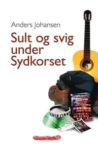 «Sult og svig under Sydkorset» by Anders Johansen