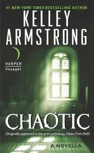 «Chaotic» by Kelley Armstrong