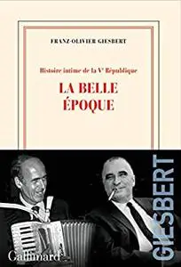 Histoire intime de la Ve République (Tome 2) - La belle époque