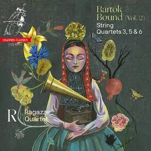 Ragazze Quartet - Bartók Bound, Vol. 2: String Quartets Nos. 3, 5 & 6 (2021)