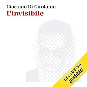«L'invisibile» by Giacomo Di Girolamo
