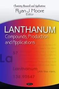 Lanthanum: Compounds, Production and Applications (repost)