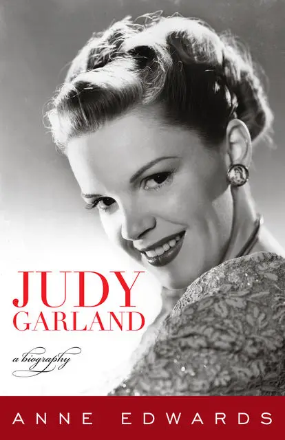 «Judy Garland» by Anne Edwards