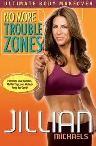 Jillian Michaels - No More Trouble Zones / Джиллиан Майклс - Нет проблемным зонам (2010)