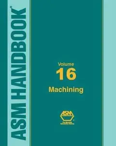 ASM Handbook, Volume 16: Machining
