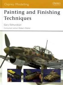 Painting and Finishing Techniques (Osprey Modelling 45) (Repost)