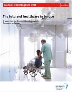 The Economist (Intelligence Unit) - The Future Of Healthcare In Europe (2011)