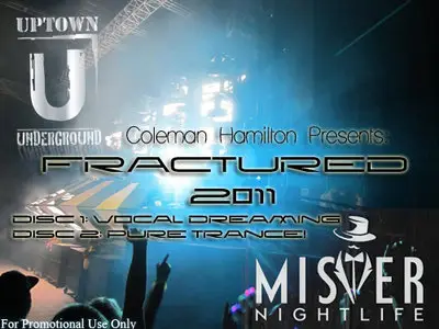 MisterNightLife.com & Uptown Underground Present: Fractured 2011 (Mixed by: Coleman Hamilton)