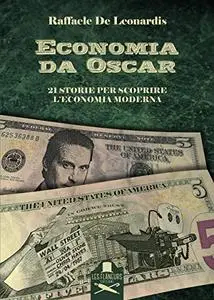 Economia da Oscar: 21 storie per scoprire l'economia moderna