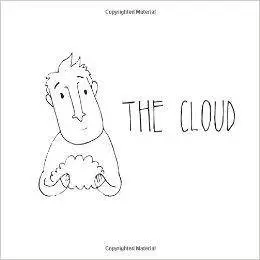 The Cloud: Helping Your Kid Understand Cloud Computing.: Volume 1