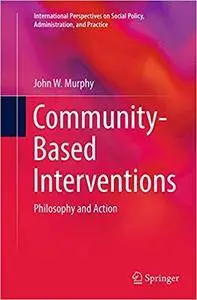 Community-Based Interventions: Philosophy and Action (Repost)