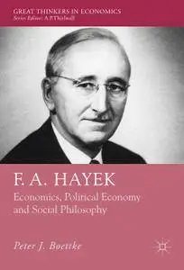 F. A. Hayek: Economics, Political Economy and Social Philosophy (Repost)