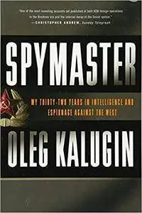 Spymaster: My Thirty-two Years in Intelligence and Espionage Against the West