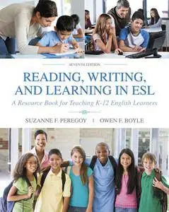 Reading, Writing and Learning in ESL: A Resource Book for Teaching K-12 English Learners, 7th Edition