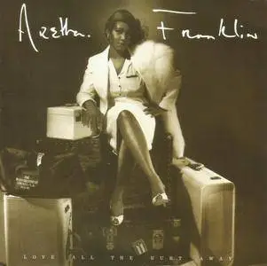 Aretha Franklin - Love All The Hurt Away (1981) [2012, Remastered & Expanded Edition]