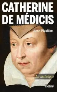 Henri Pigaillem, "Catherine de Médicis"