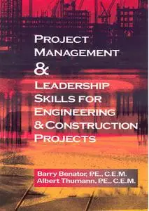 Project Management & Leadership Skills for Engineering & Construction Projects (repost)