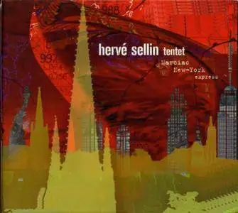 Herve Sellin Tentet - Marciac New-York Express (2008) {Cristal}