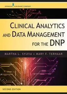 Clinical Analytics and Data Management for the DNP, Second Edition