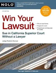 Win Your Lawsuit: Sue in California Superior Court Without a Lawyer, 4 edition (repost)