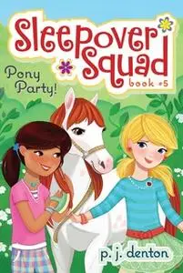 «Pony Party!» by P. J. Denton