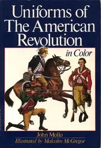 Uniforms of the American Revolution in Color