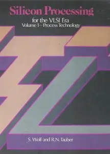 Silicon Processing for the VLSI Era, Vol. 1: Process Technology (repost)