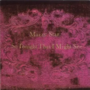 Mazzy Star - So Tonight That I Might See (1993)
