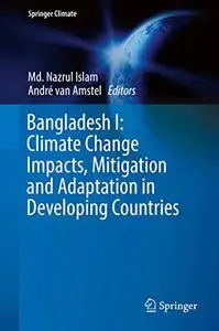 Bangladesh I: Climate Change Impacts, Mitigation and Adaptation in Developing Countries (Repost)