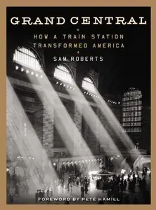 Grand Central: How a Train Station Transformed America (Repost)