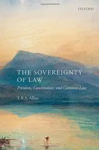 The Sovereignty of Law: Freedom, Constitution and Common Law (repost)