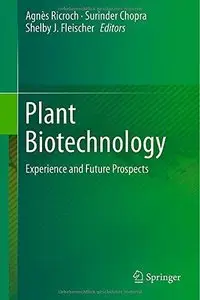 Plant Biotechnology: Experience and Future Prospects 