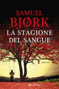 Samuel Bjørk - La stagione del sangue