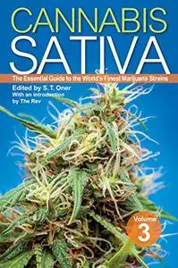 Cannabis Sativa, Volume 3: The Essential Guide to the World's Finest Marijuana Strains