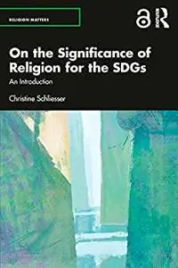 On the Significance of Religion for the SDGs: An Introduction