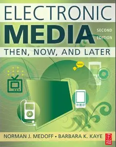 Electronic Media, Second Edition: Then, Now, and Later (Repost)