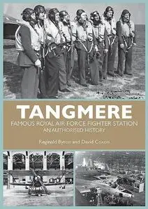 Tangmere: Famous Royal Air Force Fighter Station An Authorised History