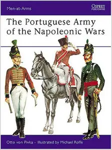 The Portuguese Army of the Napoleonic Wars (Men at Arms)