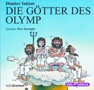 Die Götter des Olymp. CD: Neu erzählt von Dimiter Inkiow