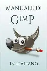 Manuale di Gimp. In Italiano