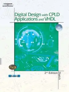 Digital Design with CPLD Applications and VHDL by Robert Dueck (repost)