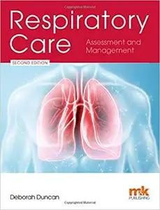 Respiratory Care: Assessment and Management, 2nd Edition
