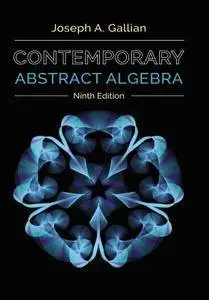 Contemporary Abstract Algebra, 9th Edition (repost)