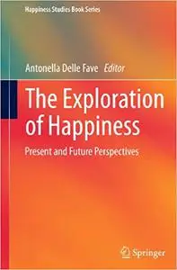 The Exploration of Happiness: Present and Future Perspectives