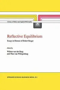 Reflective Equilibrium: Essays in Honour of Robert Heeger