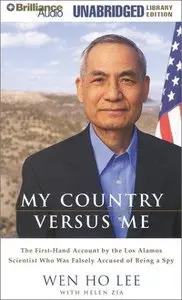 My Country Versus Me: The First-Hand Account by the Los Alamos Scientist Who Was Falsely Accused of Being a Spy (Audiobook)