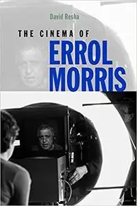 The Cinema of Errol Morris