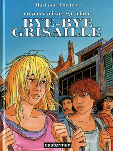Mauvaise Graine - Tome 2 - Bye-Bye Grisaille