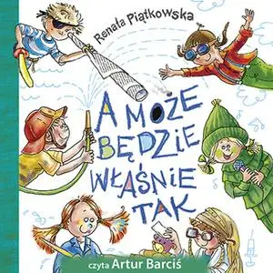 «A może będzie właśnie tak» by Renata Piątkowska